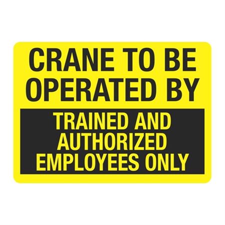 Crane To Be Operated By Authorized
Employees Only Sign